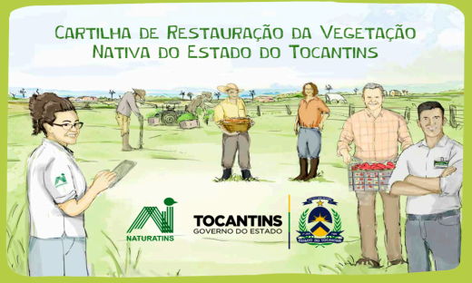 Tocantins conta com um manual e uma cartilha on-line de restauração da vegetação nativa para adequação e regularização ambiental de propriedades rurais