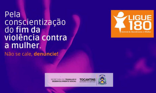No mês de conscientização pelo fim da violência contra a mulher, o Governo do Tocantins, por meio da Setas, orienta sobre a oferta de serviços para esse enfrentamento