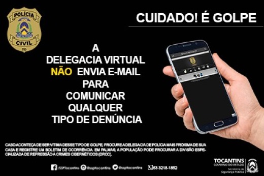 Polícia Civil do Tocantins alerta para golpe que usa a Delegacia Virtual como isca para captação de dados