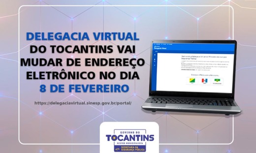 Delegacia Virtual do Tocantins vai mudar de endereço eletrônico no dia 8 de fevereiro
